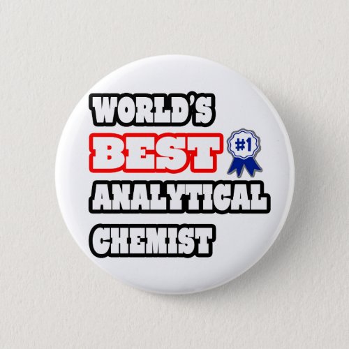 Worlds Best Analytical Chemist Pinback Button