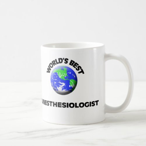 Worlds Best Anesthesiologist Coffee Mug