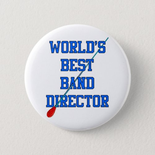 Worlds Best Band Director Button