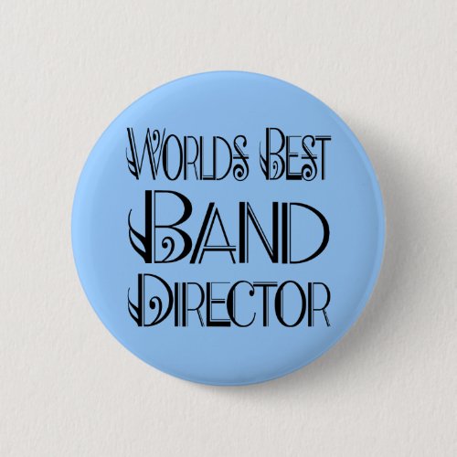 World's Best Band Director Button Worlds Best Band Director Button