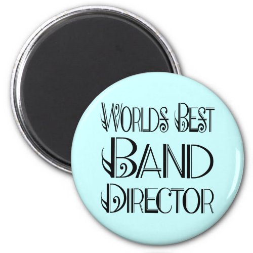 Worlds Best Band Director Magnet