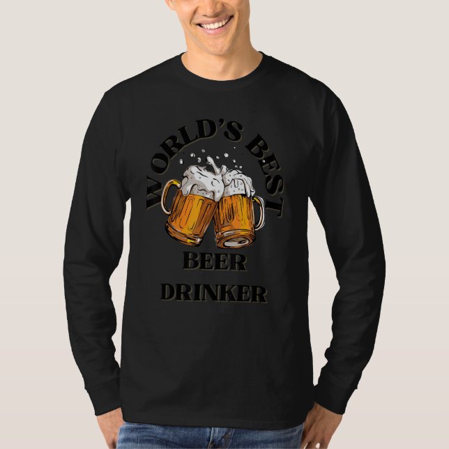 World's Best Beer Drinker  Beer  Dad  Brother  Unc T-Shirt (Front)