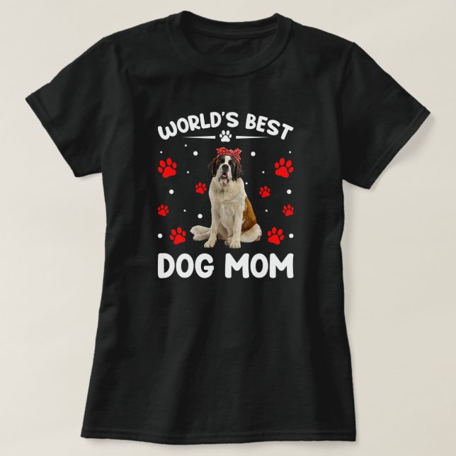 World's Best Bernard Dog Mom Funny Mother's Day  T-Shirt (Design Front)