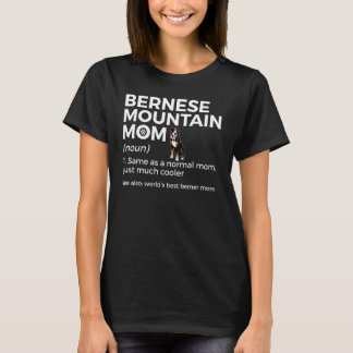 World's Best Berner Mom Definition Bernese Mountai T-Shirt
