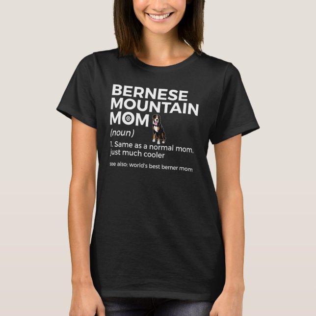 World's Best Berner Mom Definition Bernese Mountai T-Shirt (Front)