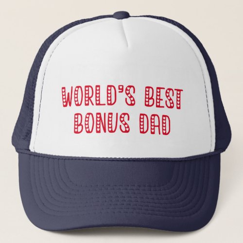 Worlds Best Bonus Dad Cute Fathers Day  Trucker Hat