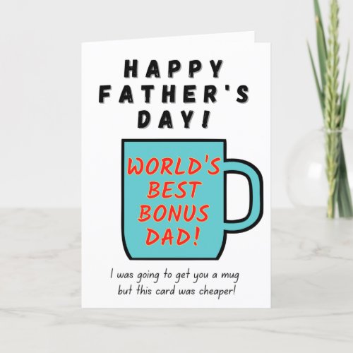 Worlds Best Bonus Dad  Fathers Day Card