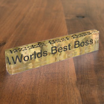 Worlds Best Boss Name Plate by rbrendes at Zazzle