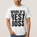 World&#39;s Best Boss T-shirt at Zazzle