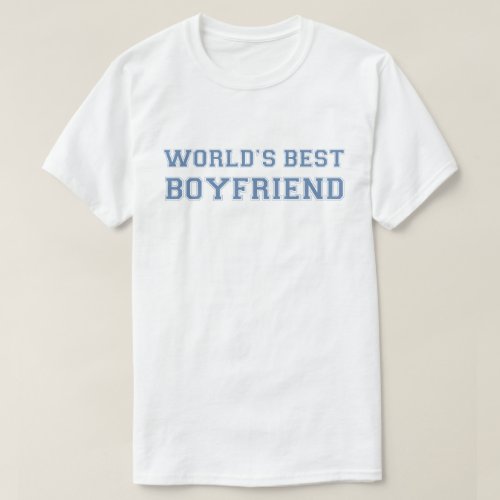 Worlds Best Boyfriend T_Shirt