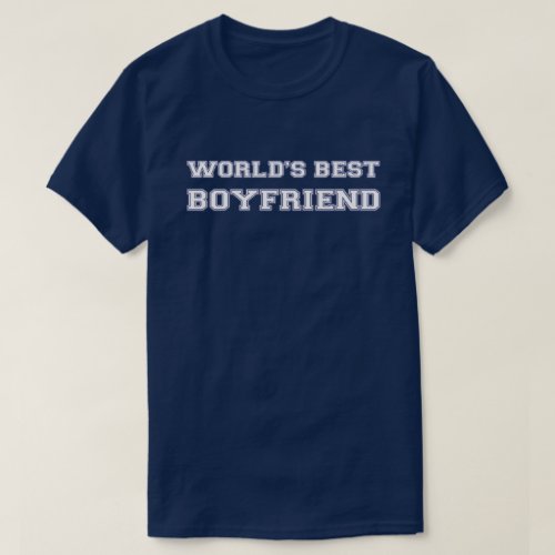 Worlds Best Boyfriend T_Shirt