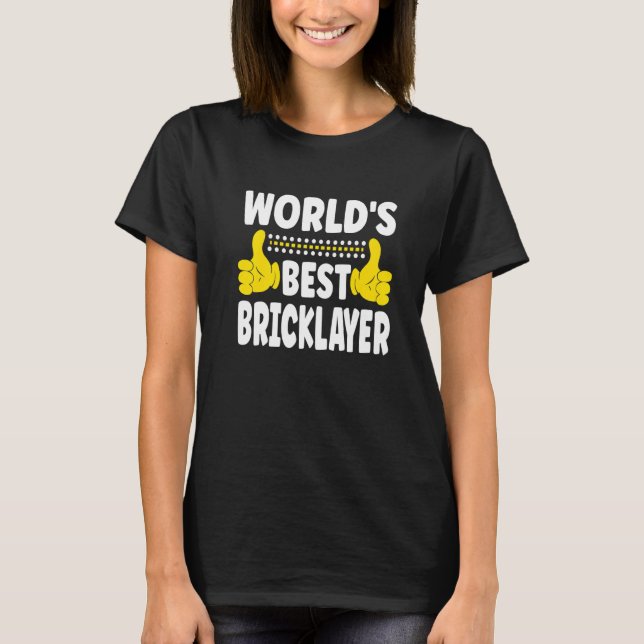 World's Best Bricklayer Job Title Profession Brick T-Shirt (Front)