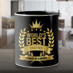 World's Best Brother Fun Black and Gold Two-Tone Coffee Mug<br><div class="desc">The perfect gift for the world's best brother. Personalize the name to create a unique gift. A perfect way to show him how amazing he is every day. Designed by Thisisnotme©</div>