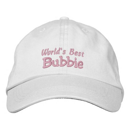 Worlds Best Bubbie_Grandparents Day OR Birthday Embroidered Baseball Hat