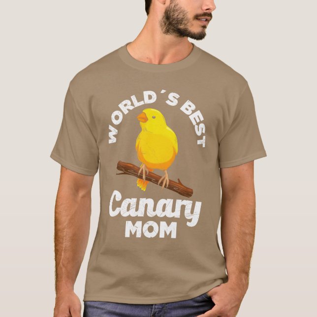 Worlds Best Canary Mom Bird lover Mothers girl T-Shirt (Front)