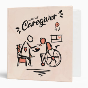 World's best Caregiver & Person in Wheelchair 3 Ring Binder