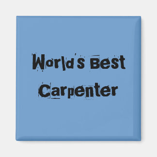 World's Best Carpenter Magnet