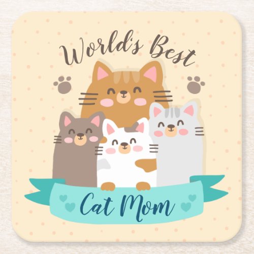 Worlds Best Cat Mom _ Cute Kittens Square Paper Coaster