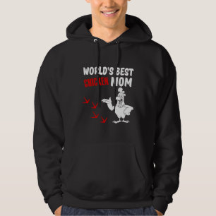 Worlds Best Chicken Mom Hoodie