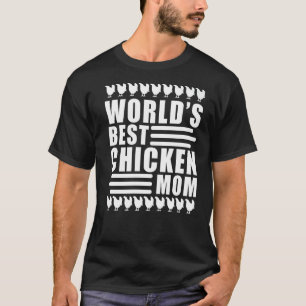 Worlds Best Chicken Mom T-Shirt