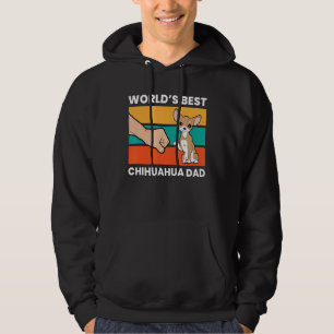 Worlds Best Chihuahua Dad Chihuahua Papa Hoodie