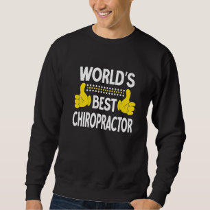 World's Best Chiropractor Job Title Profession Chi Sweatshirt