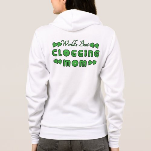 Worlds Best Clogging Mom Green Hoodie