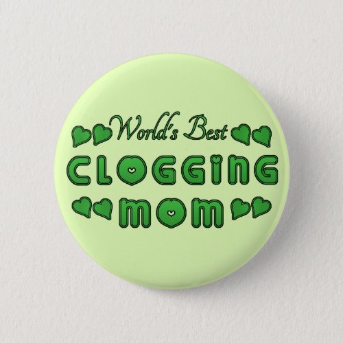 Worlds Best Clogging Mom Green Large Pinback Button