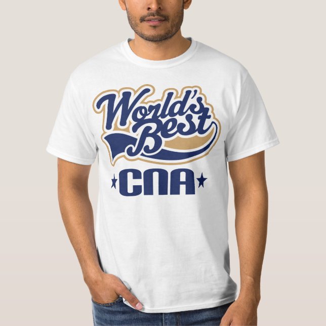 Worlds Best CNA Certified Nursing Assistant T-Shirt (Front)