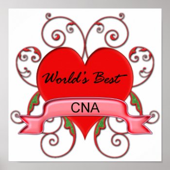 World's Best Cna Poster by medical_gifts at Zazzle