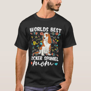 Worlds Best Cocker Spaniel Mom Funny Dog T-Shirt