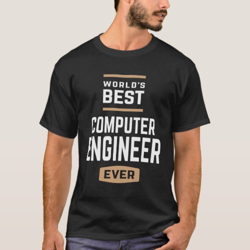 Worlds Best Computer Engineer Ever T_Shirt
