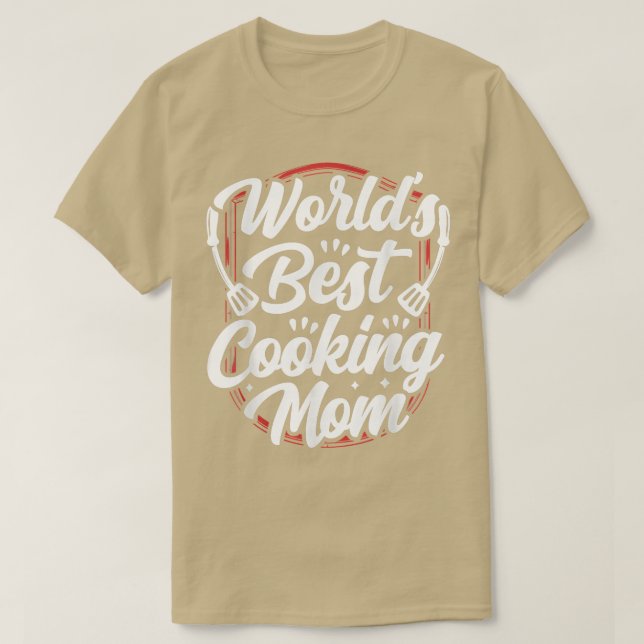 Worlds Best Cooking Mom Mother Mommy Cook Mama Mot T-Shirt (Design Front)
