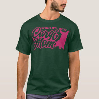 World's Best Corgi Mom, Dog Mothers Day Gift, Dog  T-Shirt