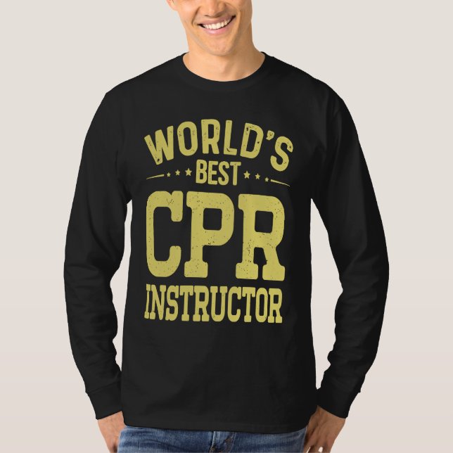 World's Best CPR Instructor Job Title  CPR Instruc T-Shirt (Front)