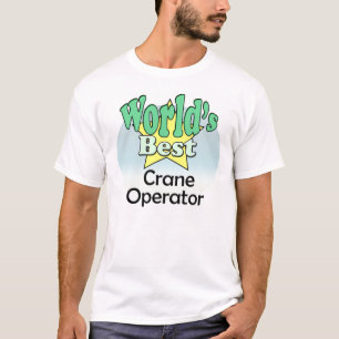 World's Best Crane Operator T-Shirt