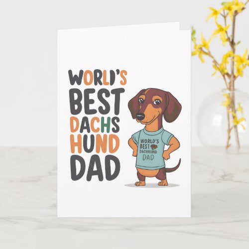 Worlds Best Dachshund Dog Dad Fathers Day  Card