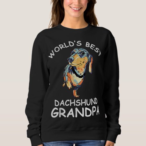 Worlds Best Dachshund Grandpa Funny Granddog Dog  Sweatshirt