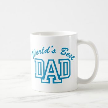 World's Best Dad Coffee Mug by imagefactory at Zazzle