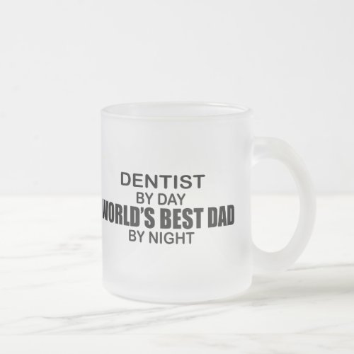 Worlds Best Dad _ Dentist Frosted Glass Coffee Mug