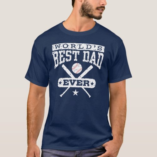 Worlds Best Dad Ever Baseball T_Shirt