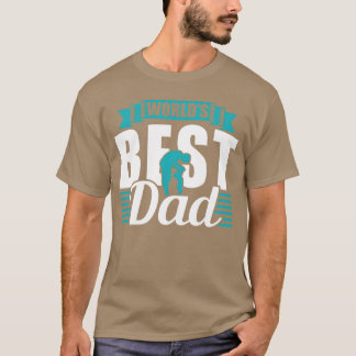 Worlds Best Dad Father Daddy Fathers Day family T-Shirt