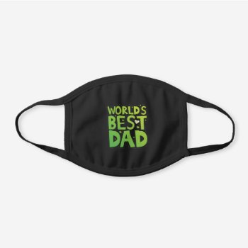 World's Best Dad Father's Day Black Cotton Face Mask by BluePlanet at Zazzle