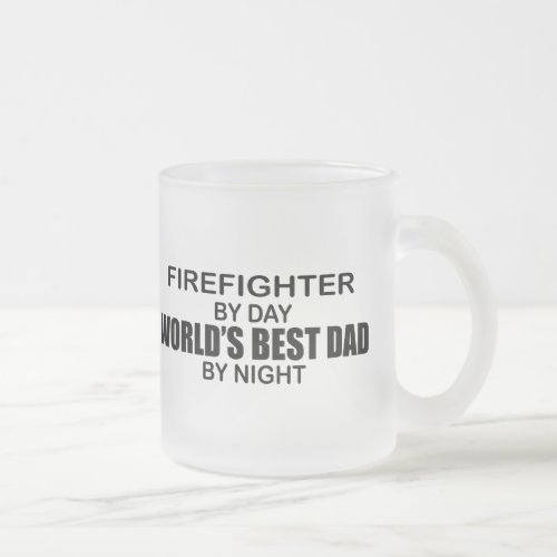 Worlds Best Dad _ Firefighter Frosted Glass Coffee Mug