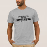 World's Best Dad - Landscaper T-Shirt