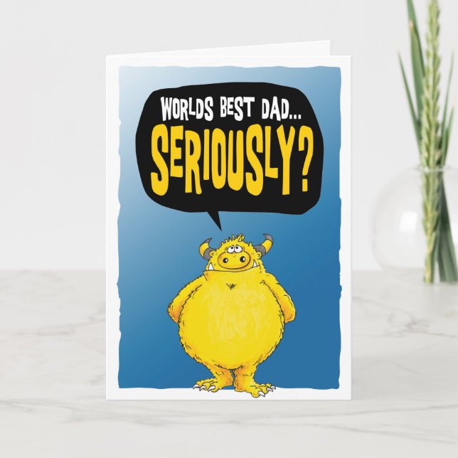 Worlds best Dad...seriously (2018) Card (Front)