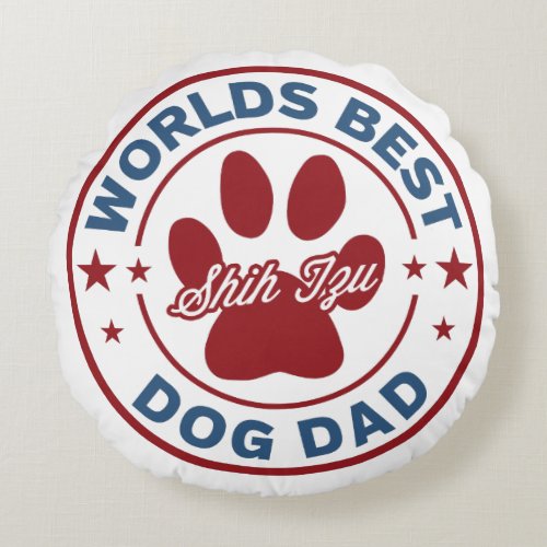 Worlds Best Dad Shih Tzu Paw Print Round Pillow