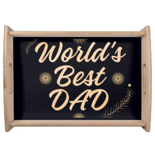World's Best Dad Simple Typography Fathers Serving Tray