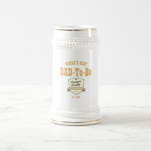 Worlds BEST DAD_To_BE _ Est2019 Customizable Beer Stein