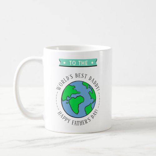 Worlds Best Daddy Whimsy Globe Fathers Day Coffee Mug